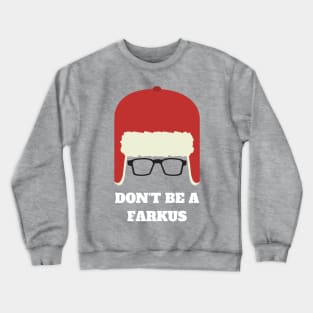 Don't be a Farkus! Crewneck Sweatshirt